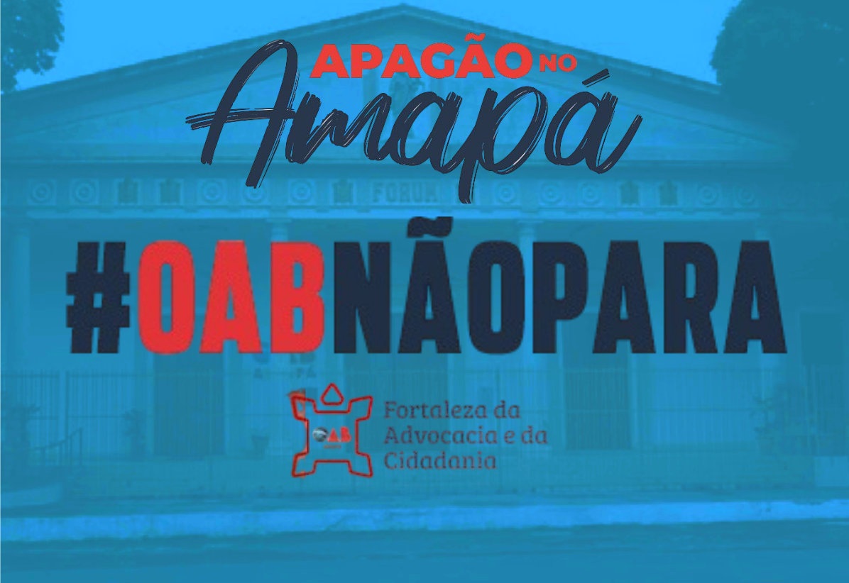 OAB-AP intensifica ações em defesa das prerrogativas dos advogados durante período de apagão no Amapá